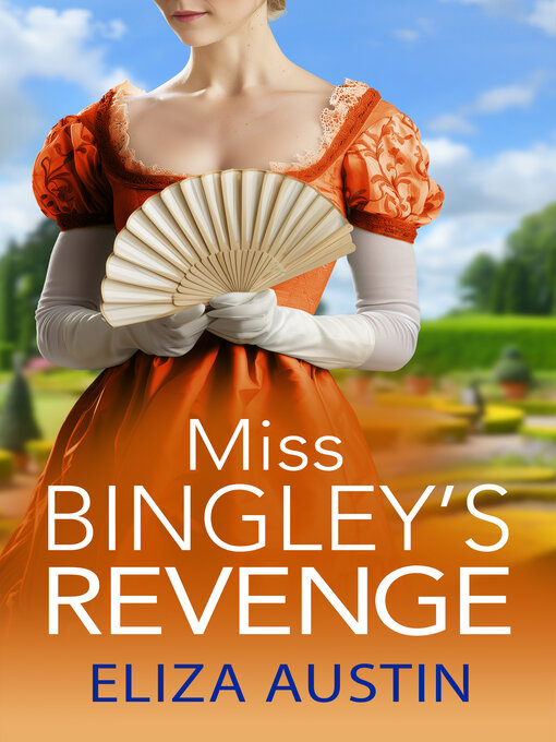 Title details for Miss Bingley's Revenge by Eliza Austin - Available